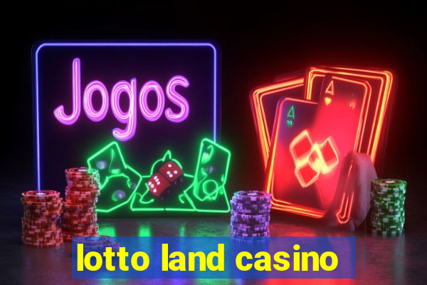 lotto land casino