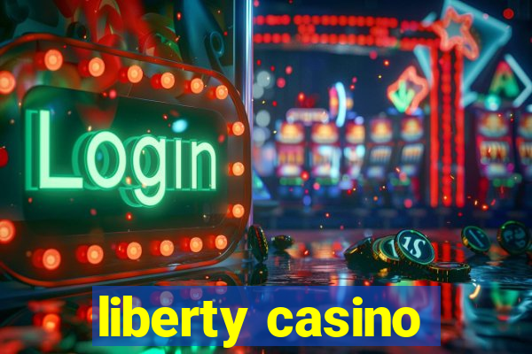 liberty casino