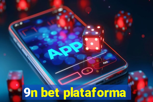 9n bet plataforma