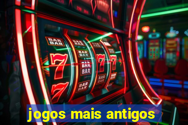 jogos mais antigos