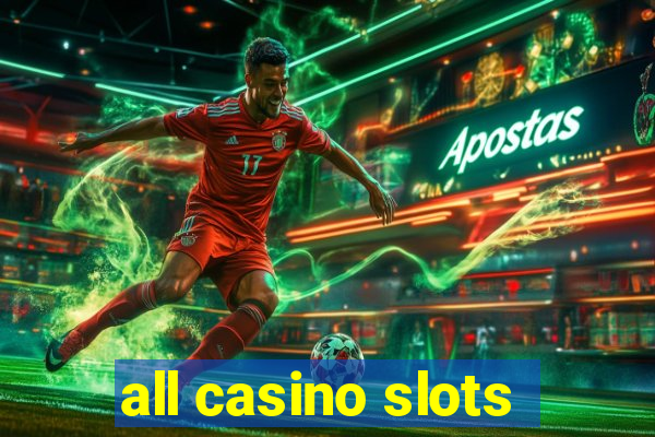 all casino slots