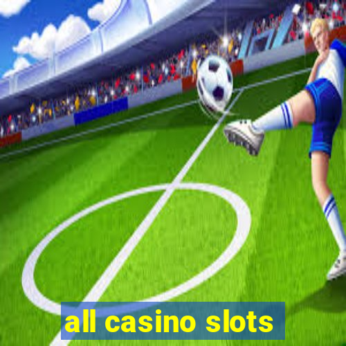 all casino slots