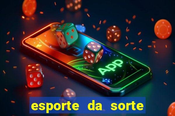 esporte da sorte como jogar