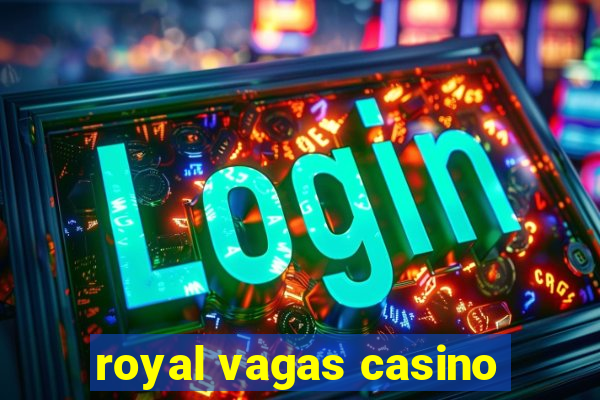 royal vagas casino