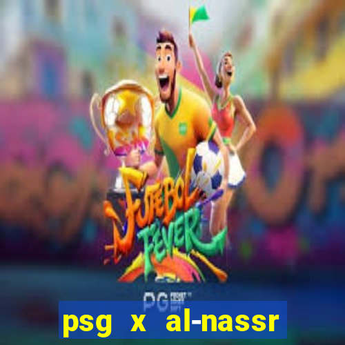 psg x al-nassr minuto a minuto