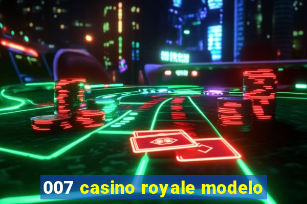 007 casino royale modelo