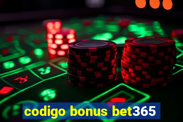 codigo bonus bet365