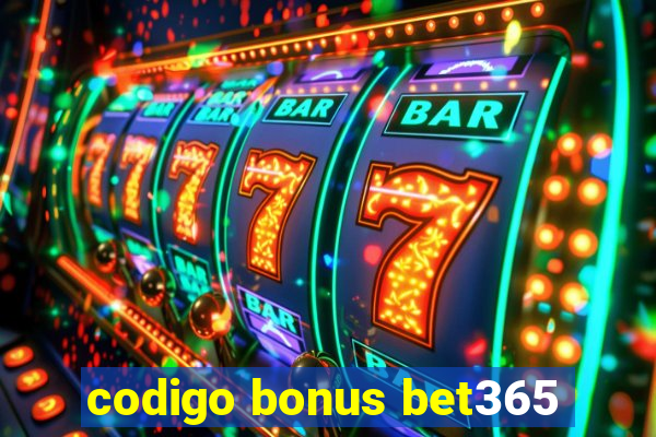 codigo bonus bet365