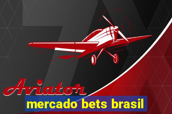 mercado bets brasil