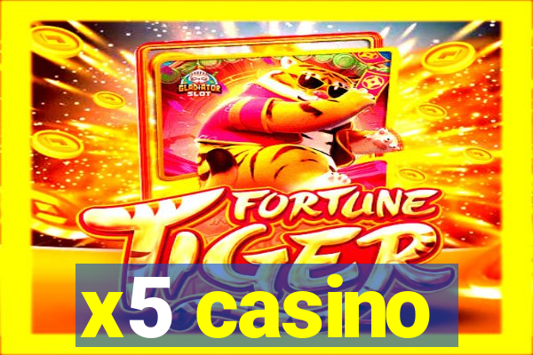 x5 casino