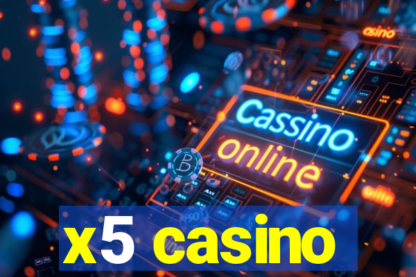 x5 casino