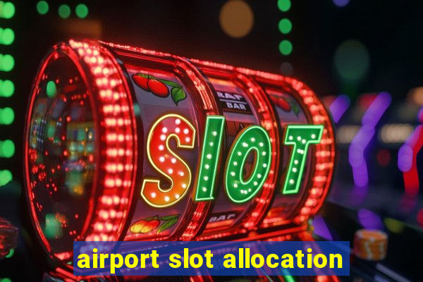 airport slot allocation