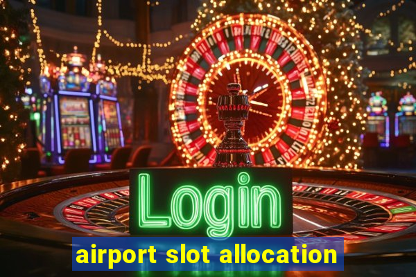 airport slot allocation