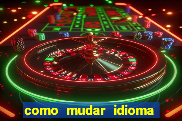 como mudar idioma party poker