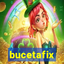 bucetafix