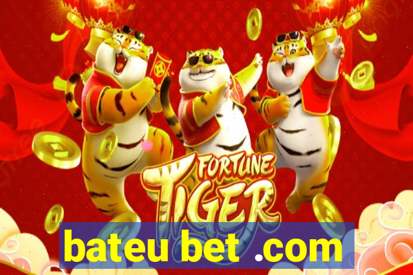 bateu bet .com