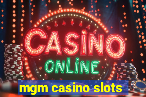 mgm casino slots