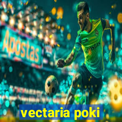 vectaria poki