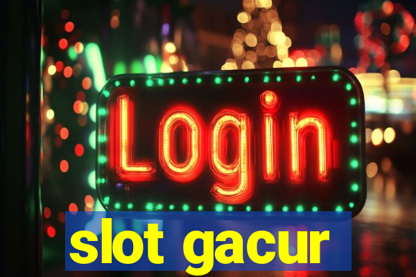 slot gacur