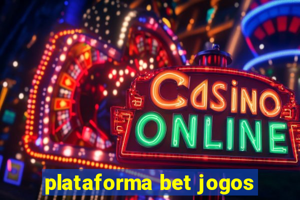 plataforma bet jogos