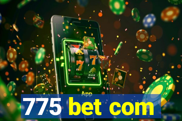 775 bet com