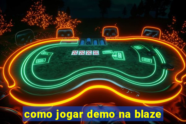 como jogar demo na blaze