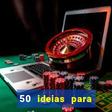 50 ideias para ganhar dinheiro