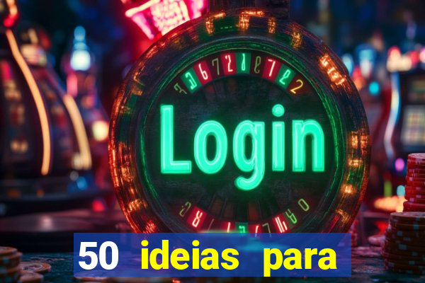 50 ideias para ganhar dinheiro