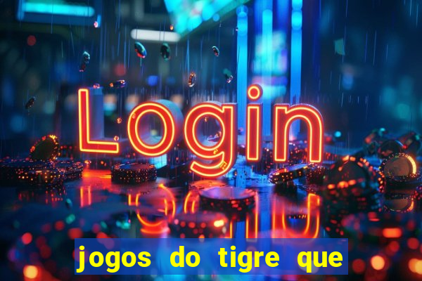 jogos do tigre que paga de verdade