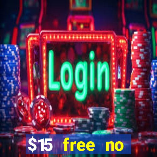 $15 free no deposit casino