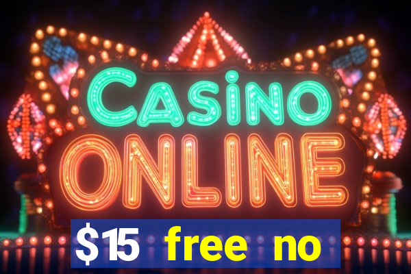 $15 free no deposit casino