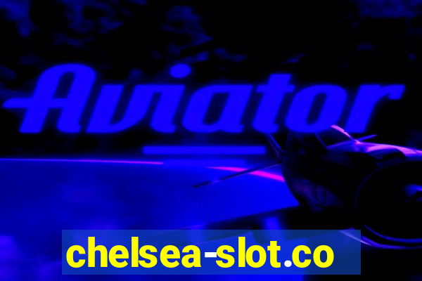 chelsea-slot.com