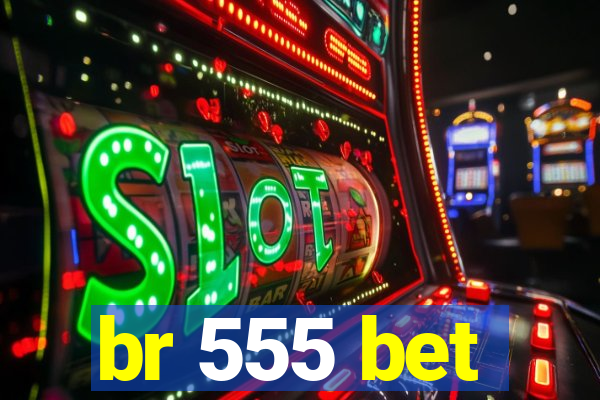 br 555 bet