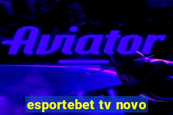 esportebet tv novo