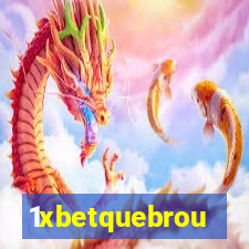 1xbetquebrou