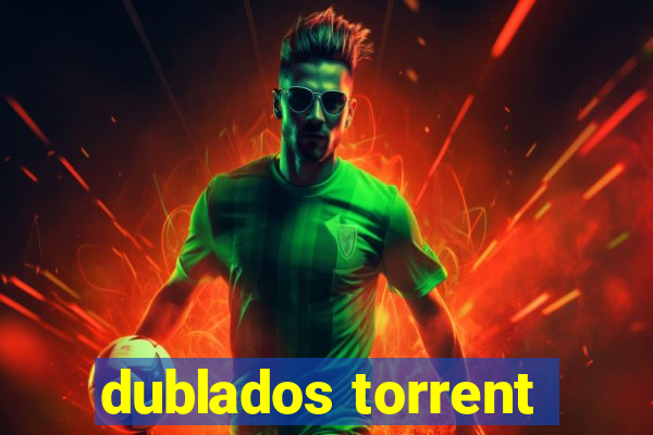 dublados torrent