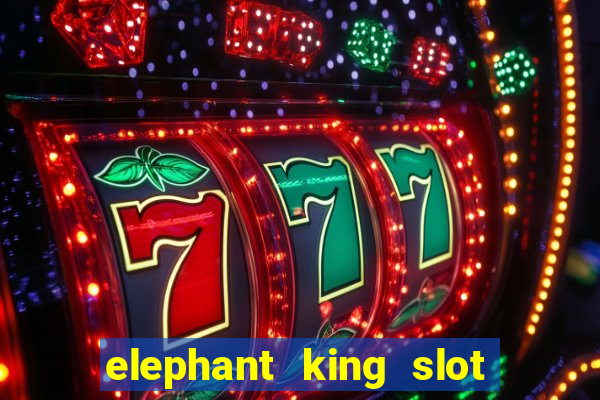 elephant king slot big win