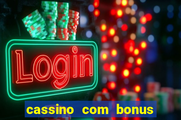 cassino com bonus de cadastro