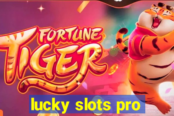 lucky slots pro