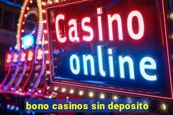 bono casinos sin deposito