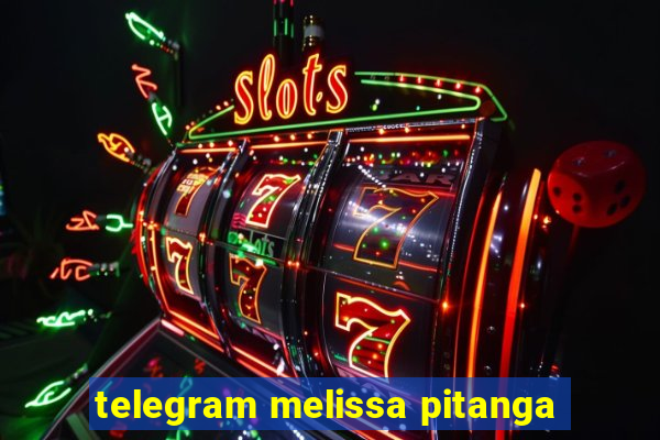 telegram melissa pitanga