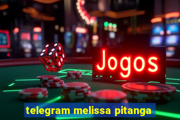 telegram melissa pitanga