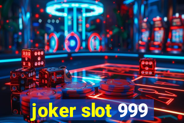 joker slot 999