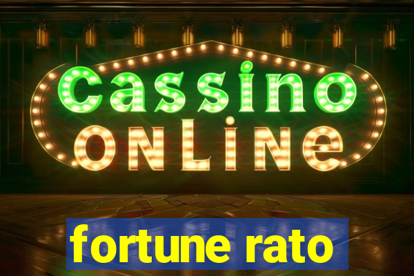 fortune rato