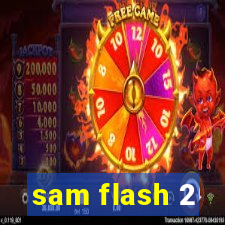 sam flash 2