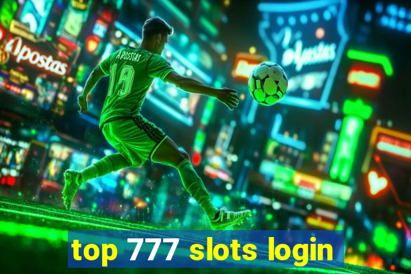 top 777 slots login