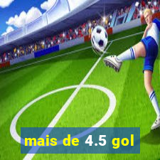 mais de 4.5 gol