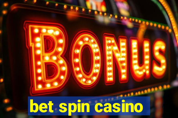 bet spin casino