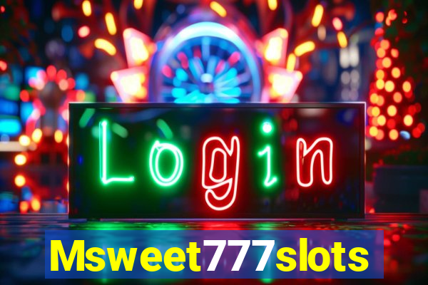 Msweet777slots