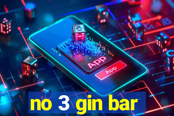 no 3 gin bar